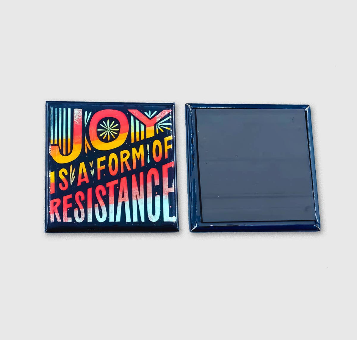 Joy Is A Form Of Resistance magnet