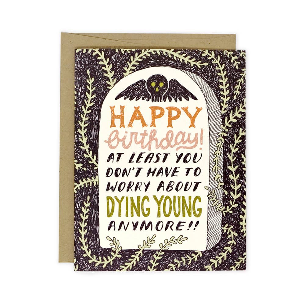 Dying Young Birthday Greeting Card