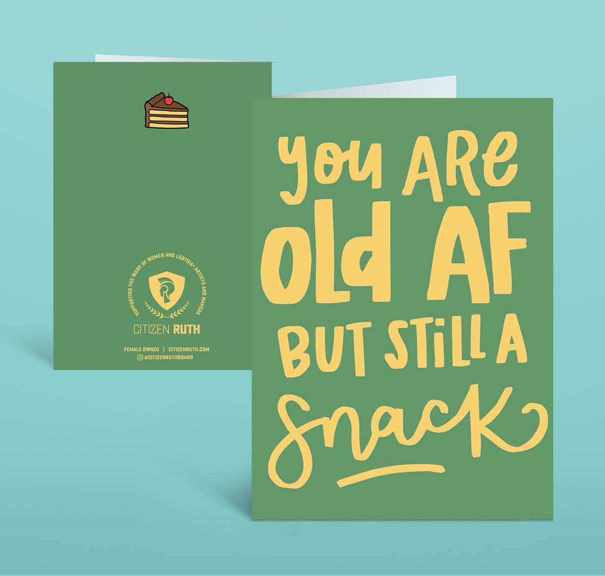 You Are Old AF But Still a Snack Greeting Card